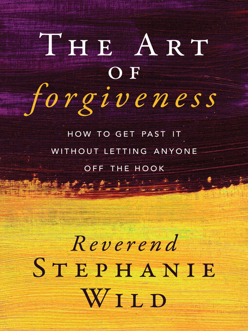 Title details for The Art of Forgiveness by Stephanie Wild - Available